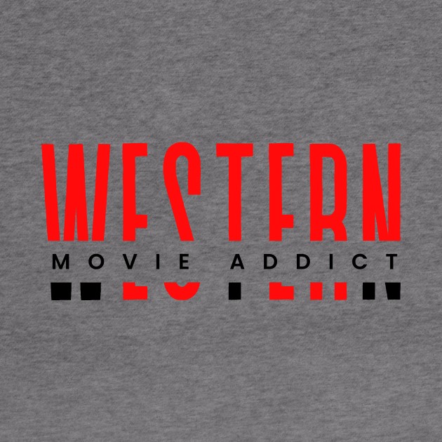 Western movie addict red and black typography design by Digital Mag Store